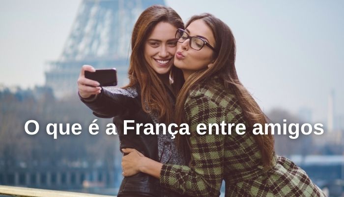 O que é a França entre amigos